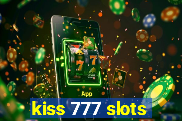 kiss 777 slots